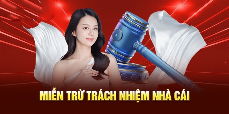 Miễn Trừ Trách Nhiệm 2 Tìm hiểu về chính sách miễn trừ trách nhiệm M8win